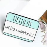 Pin: Hello I’m Weird & Wonderful