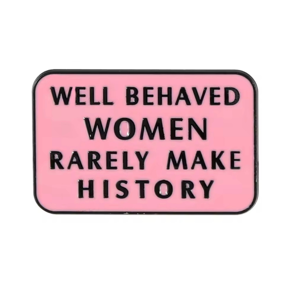 Pin: Well Behaved Women • NEW