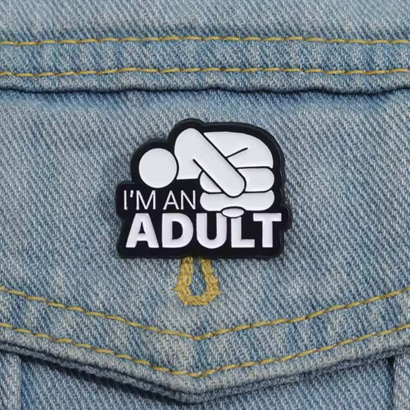 Pin: I’m An Adult • NEW