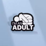 Pin: I’m An Adult • NEW