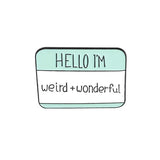 Pin: Hello I’m Weird & Wonderful