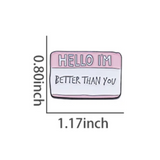 Pin: Hello I’m Better Than You