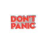 * Pin: Don’t Panic • NEW