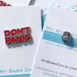 * Pin: Don’t Panic • NEW